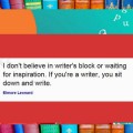 tips about how to get rid of writer's block with quote by Elmore Leonard